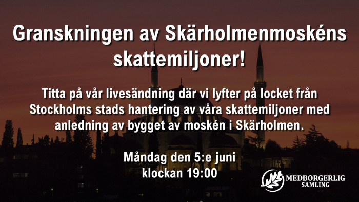 MED:s inbjudan till Granskningen av Skärholmenmoskens skattemiljoner.